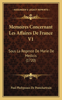 Memoires Concernant Les Affaires De France V1