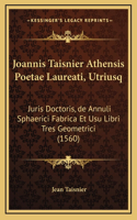 Joannis Taisnier Athensis Poetae Laureati, Utriusq