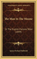The Man In The Moone: Or The English Fortune Teller (1849)