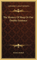 The Mystery Of Sleep Or Our Double Existence