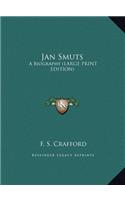 Jan Smuts: A Biography (Large Print Edition)