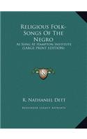 Religious Folk-Songs Of The Negro