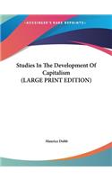 Studies In The Development Of Capitalism (LARGE PRINT EDITION)