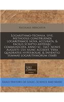 Logarithmo-Technia, Sive, Methodus Construendi Logarithmos Nova, Accurata, & Facilis Scripto Antehac Communicata, Anno SC. 1667, Nonis Augusti: Cui Nunc Accedit, Vera Quadratus Hyperbolae, & Inventio Summae Logarithmorum (1668)