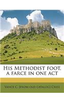 His Methodist Foot, a Farce in One Act