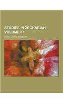 Studies in Zechariah Volume 87