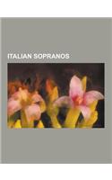 Italian Sopranos: Adelina Patti, Renata Scotto, Brigida Banti, Fanny Salvini-Donatelli, Licia Albanese, Renata Tebaldi, Luisa Tetrazzini