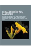 German Presidential Candidates: Adolf Hitler, Joachim Gauck, Gesine Schwan, Ernst Thalmann, Wilhelm Marx, Frank Rennicke, Theodor Duesterberg, Peter S