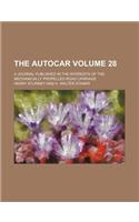 The Autocar Volume 28; A Journal Published in the Interests of the Mechanically Propelled Road Carriage
