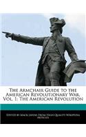 The Armchair Guide to the American Revolutionary War, Vol. 1