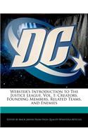 Webster's Introduction to the Justice League, Vol. 1: Creators, Founding Members, Related Teams, and Enemies