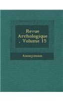 Revue Arch Ologique, Volume 15