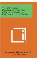 Optimum Qualifications for Apprenticeship in Certain Allied Trades
