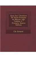 Essai Sur L'Histoire Du Droit Francais Au Moyen Age, Volume 2: (French)