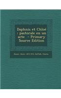 Daphnis Et Chloe: Pastorale En Un Acte