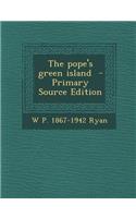 The Pope's Green Island