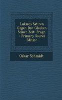 Lukians Satiren Gegen Den Glauben Seiner Zeit: Progr.: Progr.