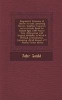 Biographical Dictionary of Eminent Artists: Comprising Painters, Sculptors, Engravers, and Architects, from the Earliest Ages to the Present Time; Interspersed with Original Anecdotes. to Whic
