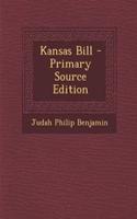 Kansas Bill - Primary Source Edition: (English)