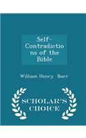 Self-Contradictions of the Bible - Scholar's Choice Edition