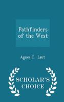 Pathfinders of the West - Scholar's Choice Edition