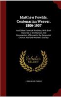 Matthew Fowlds, Centenarian Weaver, 1806-1907