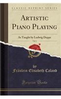 Artistic Piano Playing, Vol. 1