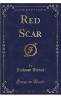 Red Scar (Classic Reprint)