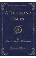 A Thousand Faces (Classic Reprint)