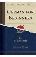 German for Beginners (Classic Reprint)