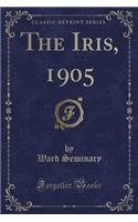 The Iris, 1905 (Classic Reprint)