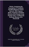 Works, Containing the Description of Tweeddale, and Miscellaneous Poems. New ed., With Copious Notes, Forming a Complete History of the County to the Present Time. To Which [is] Prefixed, Memoir of Dr. Pennecuik