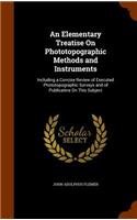 Elementary Treatise On Phototopographic Methods and Instruments