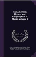 The American History and Encyclopedia of Music, Volume 5