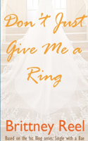Don't Just Give Me a Ring: (English)