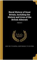 Naval History of Great Britain, Including the History and Lives of the British Admirals; Volume 5