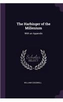 Harbinger of the Millenium