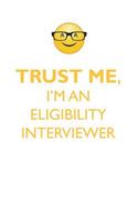 TRUST ME, I'M AN ELIGIBILITY INTERVIEWER AFFIRMATIONS WORKBOOK Positive Affirmations Workbook. Includes