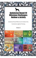 Andalusian Hound 20 Milestone Challenges: Outdoor & Activity Andalusian Hound Milestones for Outdoor Fun, Socialization, Agility & Training Volume 1