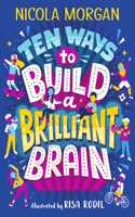 Ten Ways to Build a Brilliant Brain