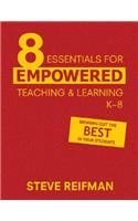 Eight Essentials for Empowered Teaching and Learning, K-8