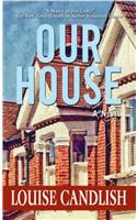 Our House