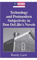 Technology and Postmodern Subjectivity in Don DeLillo's Novels