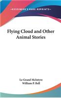 Flying Cloud and Other Animal Stories