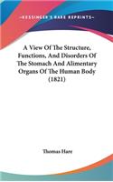 View Of The Structure, Functions, And Disorders Of The Stomach And Alimentary Organs Of The Human Body (1821)