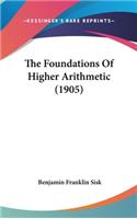 The Foundations Of Higher Arithmetic (1905)