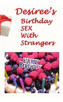 Desiree's Birthday Sex With Strangers