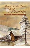 Mama's Little House on the Prairie