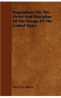 Regulations for the Order and Discipline of the Troops of the United States