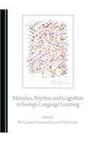 Melodies, Rhythm and Cognition in Foreign Language Learning